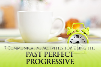 7 Communicative Activities for Using the Past Perfect Progressive
