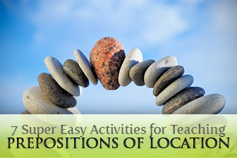 On Your Marks: 7 Super Easy Activities for Teaching Prepositions of Location