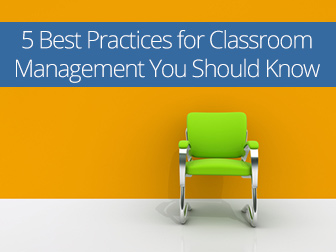 Who's in Charge Here? 5 Best Practices for Classroom Management You Should Know