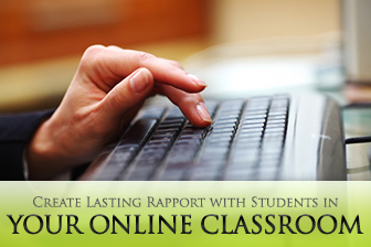Get Connected: 3 Ways to Create Lasting Rapport with Students in Your Online Classroom