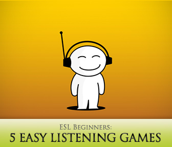 5 Easy Listening Games for ESL Beginners