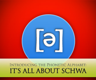 It's All About Schwa: Introducing the Phonetic Alphabet