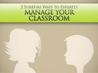 Troubleshooting For Success: 3 Surefire Ways to Expertly Manage Your Classroom