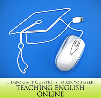 5 Important Questions to Ask Yourself Before Teaching English Online