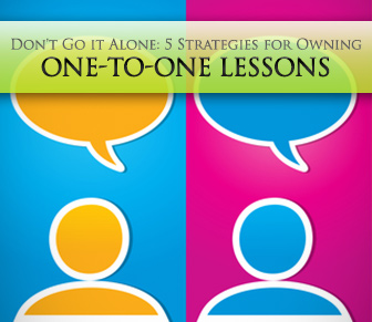 Don't Go it Alone: 5 Strategies for Owning One-to-One Lessons