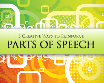 Nouns, Adjectives, Oh My: 3 Creative Ways to Reinforce Parts of Speech