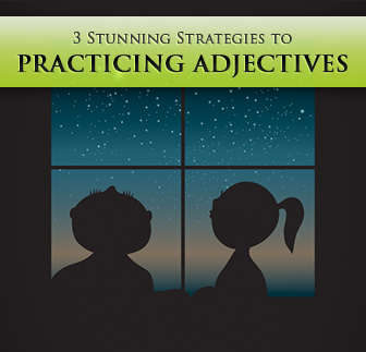 Beautiful and Charming: 3 Stunning Strategies to Practicing Adjectives for Any Level