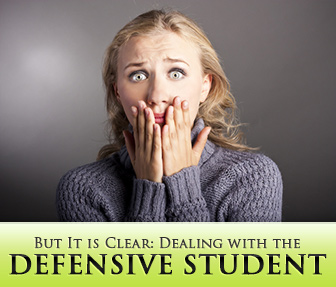 But It is Clear: Dealing with the Defensive Student