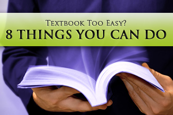 Textbook Too Easy? 8 Things You Can Do to Improve It