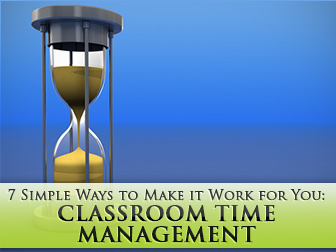 Taking Time In: 7 Simple Ways to Make Classroom Time Management Work for You