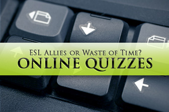 Online Quizzes: ESL Allies or Waste of Time?