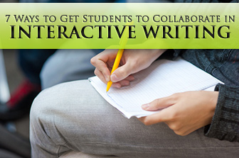 7 Ways to Get Students to Collaborate in Interactive Writing