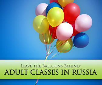 Leave the Balloons Behind - 3 Enjoyable Activities for Adult Classes in Russia