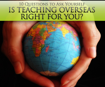 Is Teaching Overseas Right For You? 10 Questions to Ask Yourself