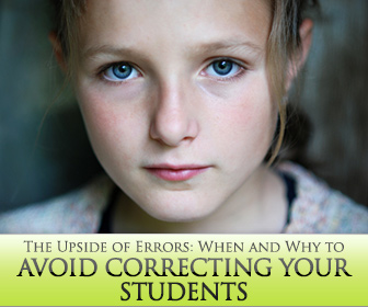 The Upside of Errors: When and Why to Avoid Correcting Your Students