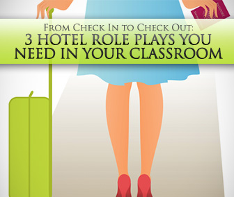 From Check In to Check Out: 3 Hotel Role Plays You Need in Your Classroom