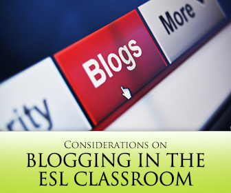 Considerations on Blogging in the ESL Classroom