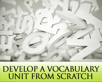 Where Does It All Come from? 5 Easy Ways to Develop a Vocabulary Unit from Scratch