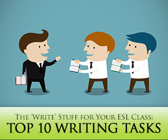 The Write Stuff - Top 10 Writing Tasks for the ESL Class