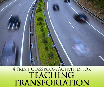 Moving Right Along: 4 Fresh Classroom Activities for Teaching Transportation
