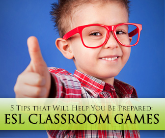 Games in the ESL Classroom: 5 Tips that Will Help You Be Prepared