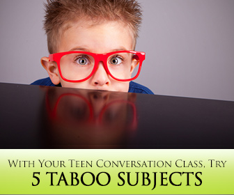 Make Them Want to Talk: 5 Taboo Subjects for Your Teen Conversation Class
