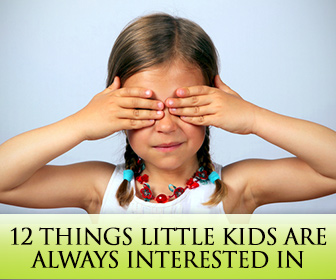12 Things Little Kids Are Always Interested In and How to Exploit Them in Your Learning Objectives