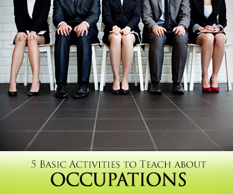 Great Work: 5 Basic Activities to Teach about Occupations
