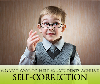 6 Great Ways to Help ESL Students Achieve Self-Correction
