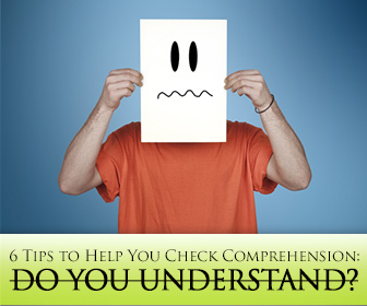 Why You Should Never Ask 'Do You Understand': 6 Tips to Help You Check Comprehension