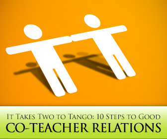 It Takes Two to Tango: 10 Steps to Good Co-teacher Relations