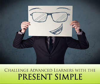 4 Fun Ways to Challenge Advanced Learners with the Present Simple