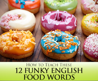Hot Dog-itty Dog! 12 Funky English Food Words and How to Teach Them
