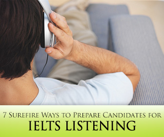 7 Surefire Ways to Prepare IELTS Candidates to Master Listening