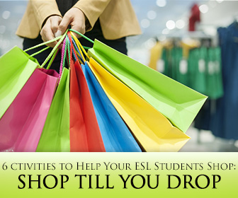 Shop Till You Drop: 6 Great Activities to Help Your ESL Students Shop