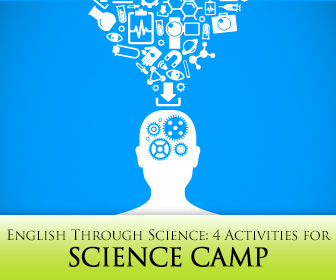 English Through Science: 4 Science Camp Activities