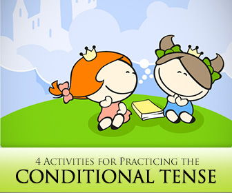 You Would if You Could: 4 Out of the Ordinary Activities for Practicing the Conditional Tense