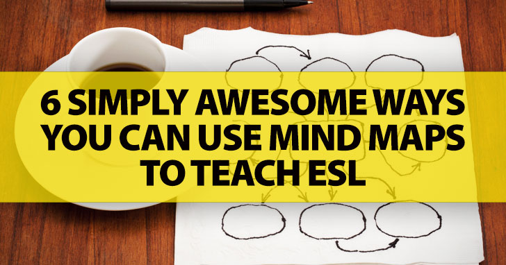Mind-What? 6 Simply Awesome Ways You Can Use Mind Maps To Teach ESL