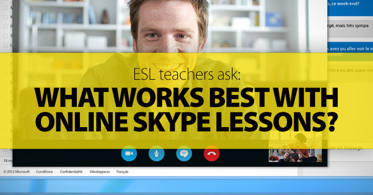 ESL Teachers Ask: What Works Best with Online Skype Lessons?