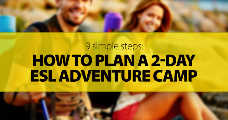 How to Plan a 2-Day ESL Adventure Camp in 9 Simple Steps