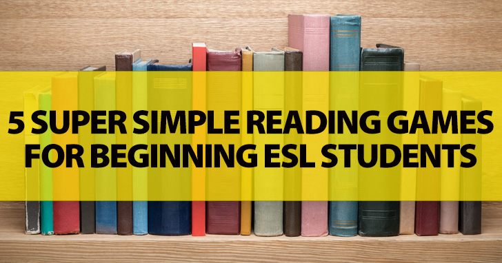 5 Super Simple Reading Games for Beginning ESL Students