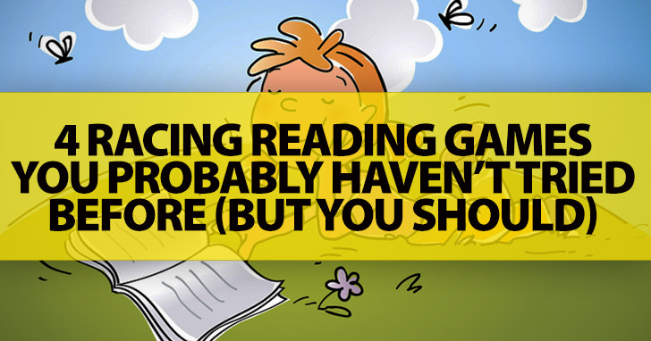 Tired Of Page Turning? 4 Racing Reading Games You Probably Haven�t Tried Before (But You Should)