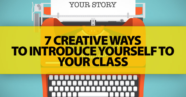Who Am I?: 7 Creative Ways to Introduce Yourself to Your Class