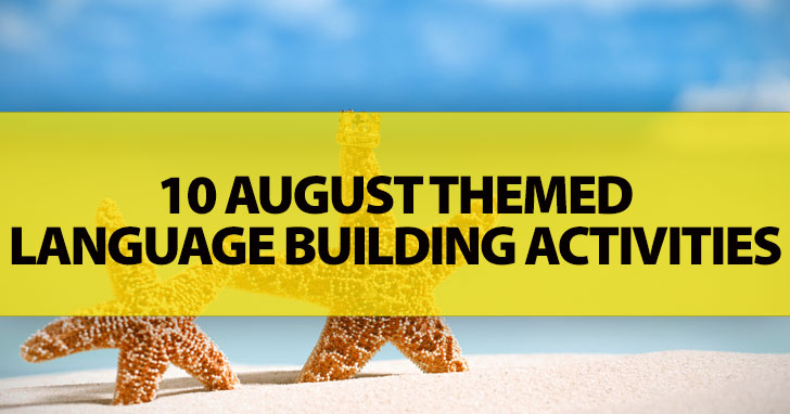 12 August Themed Language Building Activities