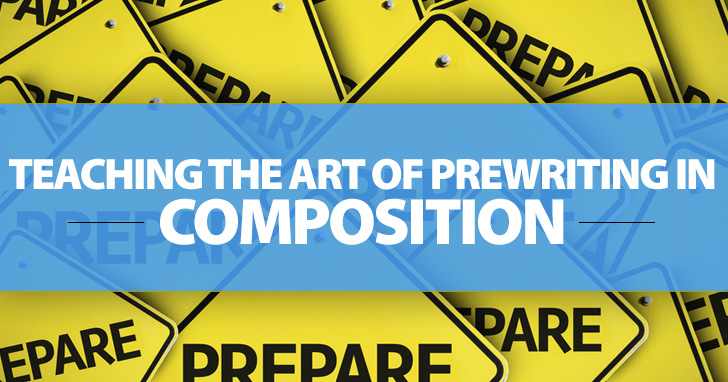 Teaching the Art of Prewriting in Composition