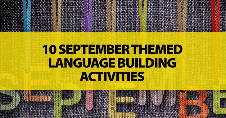 10 September Themed Language Building Activities