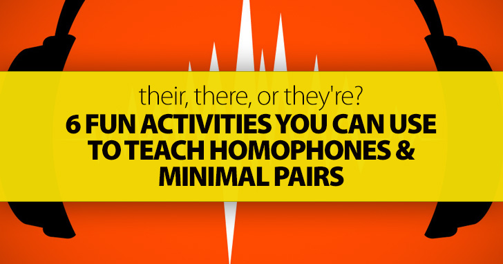 Their, There, Or They're? 6 Fun Activities You Can Use To Teach Homophones And Minimal Pairs
