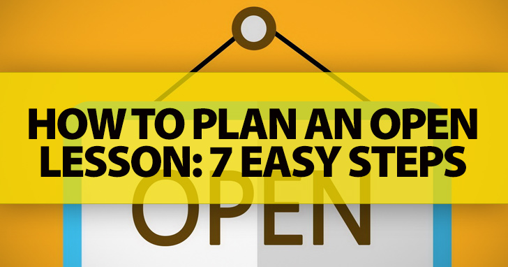 How To Plan An Open Lesson: 7 Easy Steps