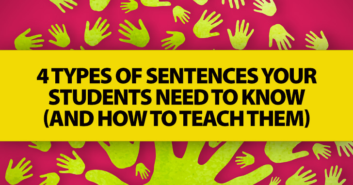 4 Types of Sentences Your Students Need to Know (and How to Teach Them)