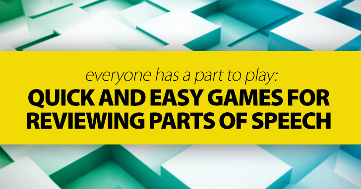 How To Review Parts Of Speech: 5 Quick and Easy Games